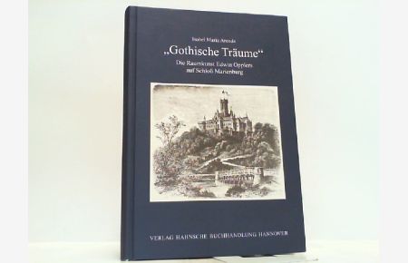 Gothische Träume - Die Raumkunst Edwin Opplers auf Schloss Marienburg (Hannoversche Studien).