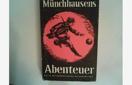 Wunderbare Reisen zu Wasser und zu Lande und lustige Abenteuer des Freiherrn von Münchhausen.