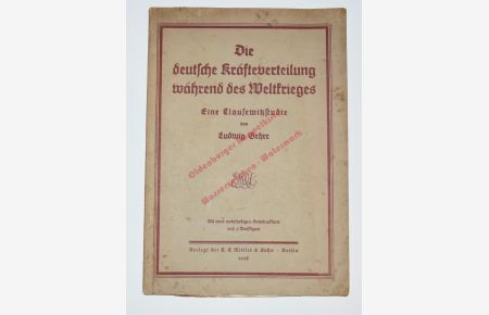 Die deutsche Kräfteverteilung während des Weltkrieges: Eine Clausewitzstudie (1928) - Gehre, Ludwig