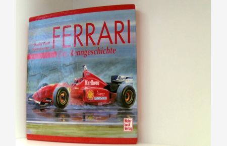 Ferrari: Die Renngeschichte