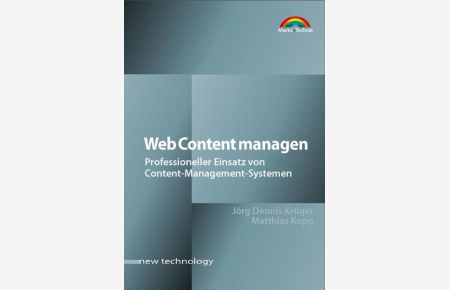 Web Content managen  - Professioneller Einsatz von Content-Management-Systemen