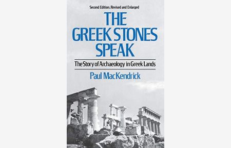 Greek Stones Speak: The Story of Archaeology in Greek Lands (Second Edition)