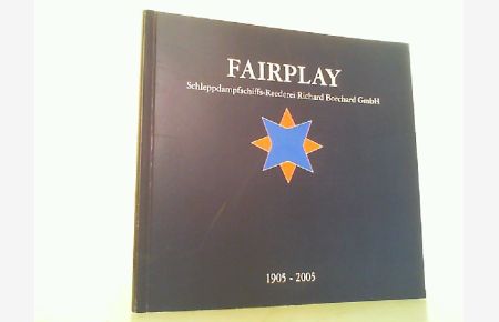 Zum 100 jährigen Jubiläum der Fairplay Reederei 1905 - 2005.