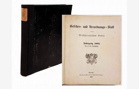 Gesetzes- und Verordnungs-Blatt für das Großherzogthum Baden. Jahrgang 1892, Nr. I bis XXXIX. (39 Nummern in 1 Band).