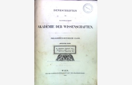 Denkschriften der kaiserlichen Akademie der Wissenschaften. Philosophisch-Historische Classe. Bd. 12.