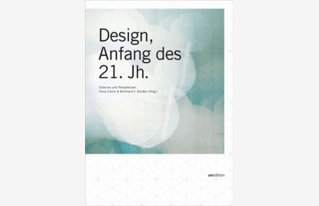 Design, Anfang des 21. Jahrhunderts  - Diskurse und Perspektiven