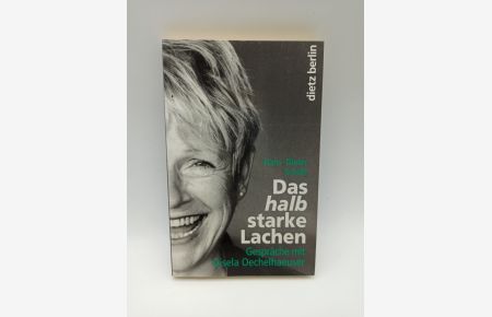 Das halbstarke Lachen: Gespräche mit Gisela Oechelhaeuser