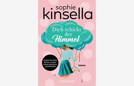 Dich schickt der Himmel : Roman.   - Sophie Kinsella ; aus dem Englischen von Jörn Ingwersen / . ISBN: 9783442485505; . ISBN: 9783442487769