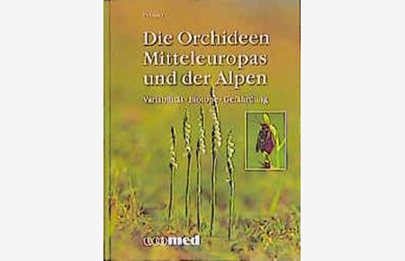 Die Orchideen Mitteleuropas und der Alpen. Variabilität, Biotope, Gefährdung