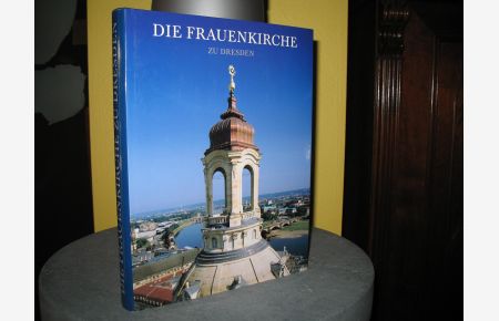 Die Frauenkirche zu Dresden: Werden, Wirkung, Wiederaufbau.   - Mit Beitr. von Wolfgang Benndorf u.a. und Fotos von Jörg Schöner;
