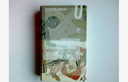 Kamasutra oder die Kunst des Begehrens : Roman.   - Aus dem Engl. von Nathalie Lemmens