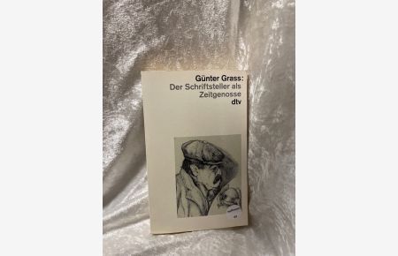 Der Schriftsteller als Zeitgenosse  - Günter Grass. Hrsg. von Daniela Hermes / dtv ; 12296