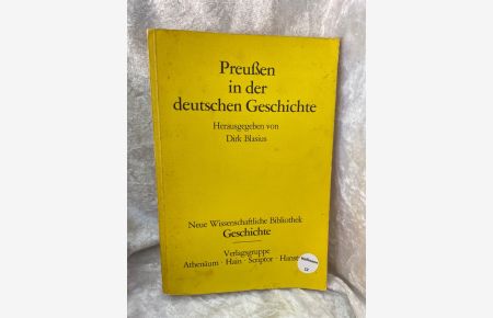 Preussen in der deutschen Geschichte.   - hrsg. von Dirk Blasius / Neue wissenschaftliche Bibliothek ; 111 : Geschichte