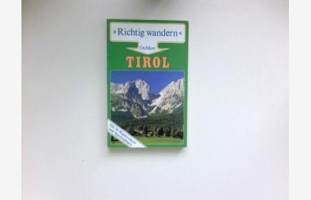 Tirol :  - zwischen Kufstein und Arlberg ; [mit 30 Wanderungen und Spaziergängen]. Mit Fotos von K. W. Stegers / Richtig wandern.
