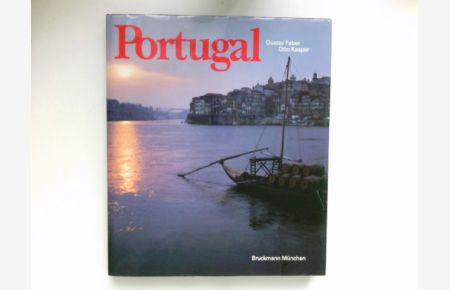 Portugal :  - Text von Gustav Faber. Aufnahmen von Otto Kasper.