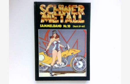 Schwermetall - Sammelband 10 :  - (Heft 37-40). Fantastische Comics für Erwachsene.
