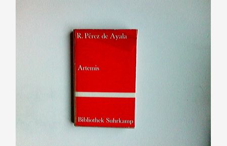 Artemis : 2 Novellen.   - Ramón Pérez de Ayala. Aus d. Span. von Wilhelm Muster / Bibliothek Suhrkamp ; Bd. 50