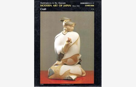 Masterpieces in the Museum Modern Art of Japan since 1950. Craft.