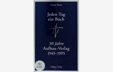 Jeden Tag ein Buch.   - 50 Jahre Aufbau-Verlag, 1945 - 1995.