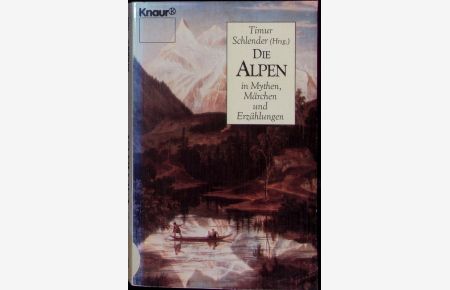 Die Alpen in Mythen, Märchen und Erzählungen.