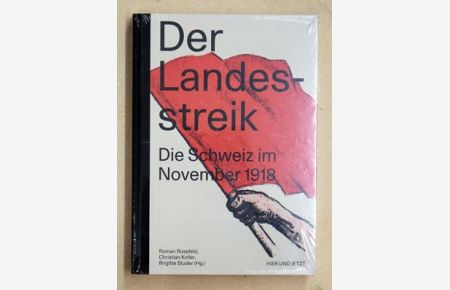 Der Landesstreik. Die Schweiz im November 1918.
