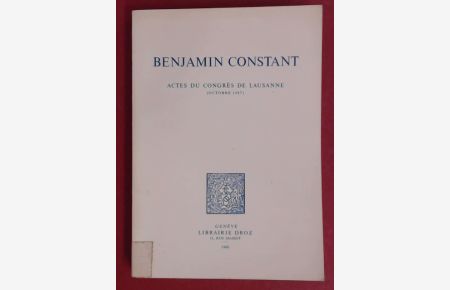 Actes du Congrès (Congres) Benjamin Constant (Lausanne, Octobre 1967).