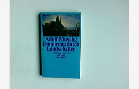Empörung durch Landschaften : vernünftige Drohreden.   - Suhrkamp Taschenbuch ; 1482