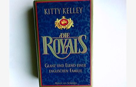 Die Royals : Glanz und Elend einer englischen Familie.   - Aus dem Amerikan. von Beatrice Beckmann ...