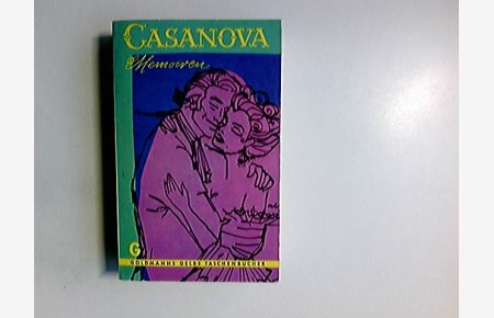 Memoiren.   - Giovanni Giacomo Casanova. Nach d. von Heinrich Conrad übers. Gesamtausg. zsgest. von Werner Heilmann / Goldmanns gelbe Taschenbücher ; 496/98