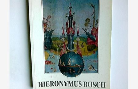 Hieronymus Bosch : um 1450 - 1516 ; zwischen Himmel u. Hölle.   - Walter Bosing. Hrsg. von Ingo F. Walther