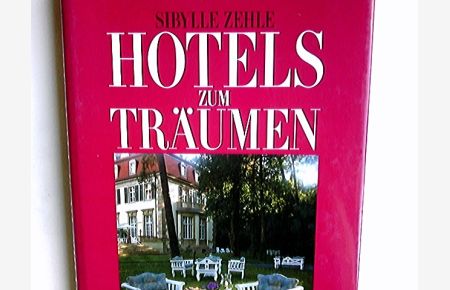 Hotels zum Träumen; Teil: Bd. 2.