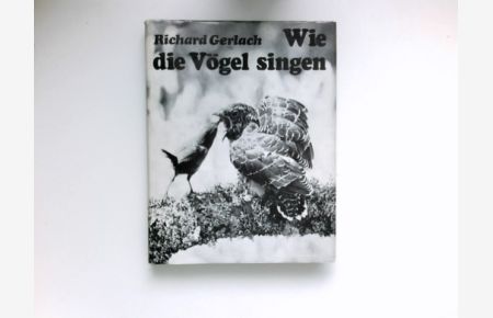 Wie die Vögel singen :  - Kleine Vogelstimmenkunde f. Deutschland, Österreich u.d. Schweiz.