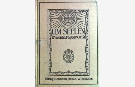 Um Seelen : Leben und Tugenden des Franziskaners Valentin Paquay [1905].