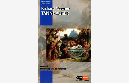 Tannhäuser und der Sängerkrieg auf Wartburg Textbuch  - Serie Musik Atlantis Schott Band 8035 Opern der Welt