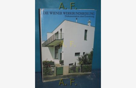Die Wiener Werkbundsiedlung : Dokumentation einer Erneuerung.