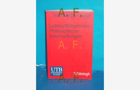 Ludwig Wittgenstein: Philosophische Untersuchungen : eine kommentierende Einführung  - UTB , 2055