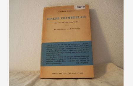 Joseph Chamberlain.   - Der Mann und sein Werk. Mit einem Vorwort von André Siegfried. Aus dem Französischen übertragen von Hedi von Wurzian