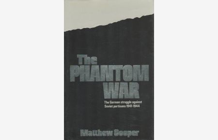 The Phantom War: The German struggle against the Soviet partisans 1941-1944