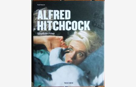 Alfred Hitchcock  - : Architekt der Angst 1899 - 1980. Paul Duncan. [Übers. ins Dt.: Paul Klock]