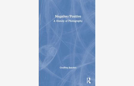 Negative/Positive: A History of Photography