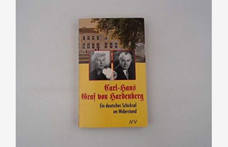 Carl-Hans Graf von Hardenberg : ein deutsches Schicksal im Widerstand ; Dokumente und Auskünfte.