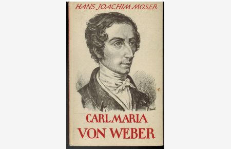 Carl Maria von Weber. Leben und Werk.   - Deckelillustration von Stratil.