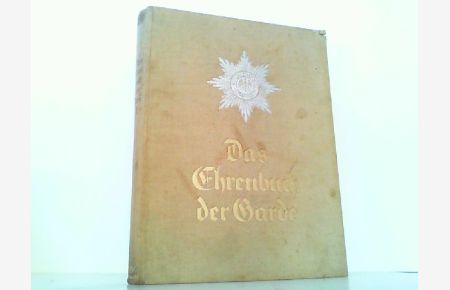 Das Ehrenbuch der Garde - Die preußische Garde im Weltkrieg 1914 - 1919. Hier Band 1 !