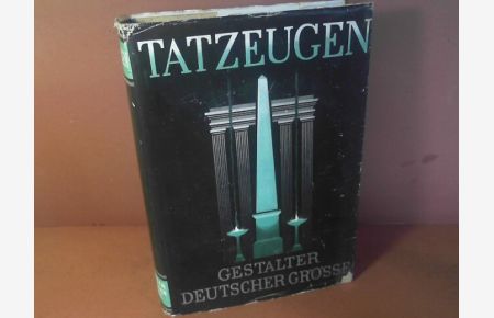 Gestalter deutscher Größe - Band III: Tatzeugen.