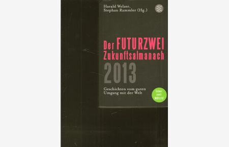 Der Futurzwei.   - Zukunftsalmanach 2013.