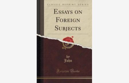 Essays on Foreign Subjects (Classic Reprint)