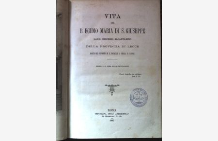 Vita del B. Egidio Maria di S. Giuseppe laico professo alcantarino della provincia di Lecce morto nel convento di S. Pasquale a Chiaia in Napoli.