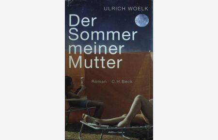 Der Sommer meiner Mutter : Roman.