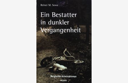 Ein Bestatter in dunkler Vergangenheit : Bergischer Kriminalroman.