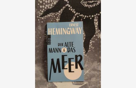 Der alte Mann und das Meer.   - Ernest Hemingway. Aus dem Engl. von Werner Schmitz / Rororo ; 26767